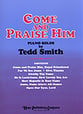 Come and Praise Him piano sheet music cover